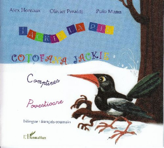 JACKIE LA PIE - COMPTINES - POVESTIOARE - A PARTIR DE 6 ANS - EDITION BILINGUE