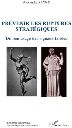 Prévenir les ruptures stratégiques. Du bon usage des signaux faibles