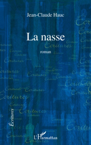 La nasse. Roman