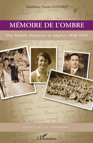 Mémoire de l'ombre. Une famille française en Algérie 1868-1944