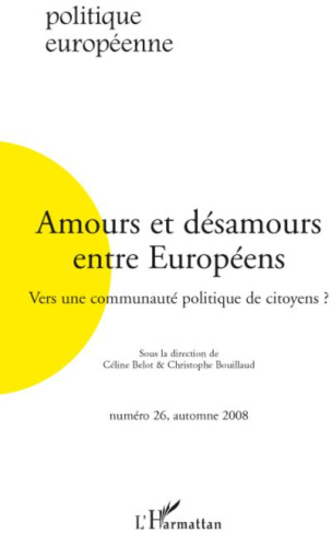 Politique européenne N° 26, Automne 2008 : Amours et désamours entre Européens. Vers une communauté