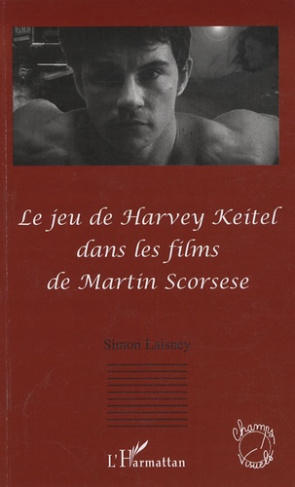 Le jeu de Harvey Keitel dans les films de Martin Scorsese