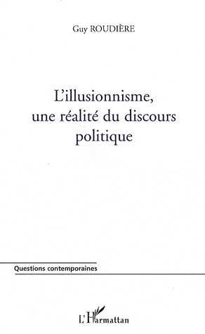 L'illusionnisme, une réalité du discours politique