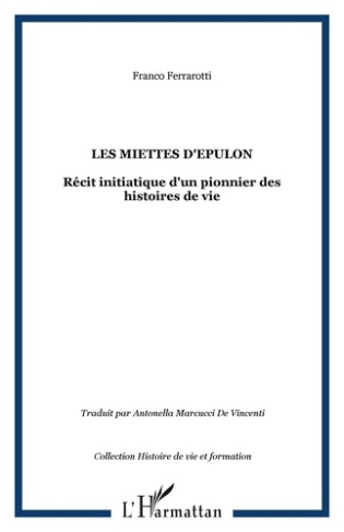 Les Miettes d'Epulon. Récit initiatique d'un pionnier des histoires de vie