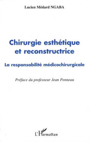 Chirurgie esthétique et reconstructrice. La responsabilité médicochirurgicale