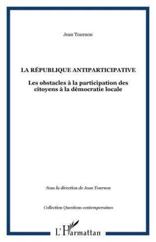 La République antiparticipative. Les obstacles à la participation des citoyens à la démocratie local