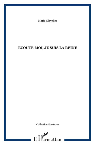 Ecoute-moi, je suis la Reine