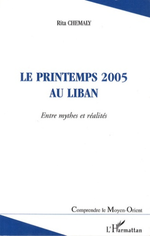 Le printemps 2005 au Liban. Entre mythes et réalités