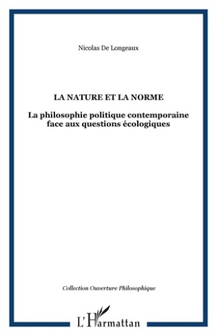 La nature et la norme. La philosophie politique contemporaine face aux questions écologiques