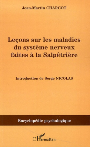 Leçons sur les maladies du système nerveux faites à la Salpêtrière