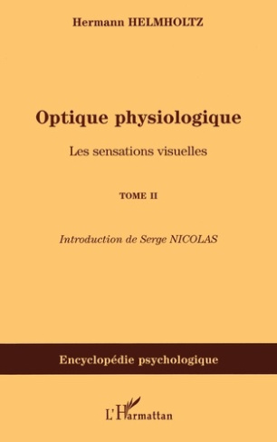 Optique physiologique. Tome 2, Les sensations visuelles