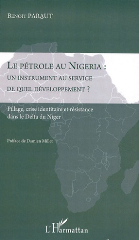 Le pétrole au Nigeria : un instrument au service de quel développement ? Pillage, crise identitaire