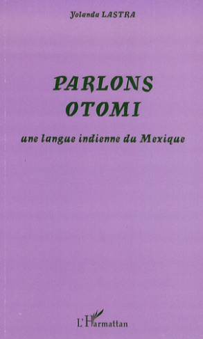 Parlons Otomi. Une langue indienne du Mexique