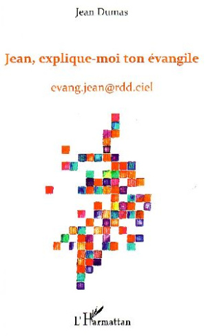 Jean, explique-moi ton évangile