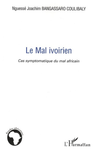 Le Mal ivoirien. Cas symptomatique du mal africain
