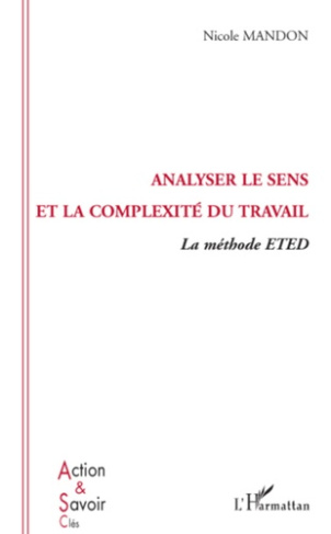 Analyser le sens et la complexité du travail. La méthode ETED (Emplois Types En Dynamique)
