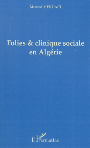 Folies & clinique sociale en Algérie