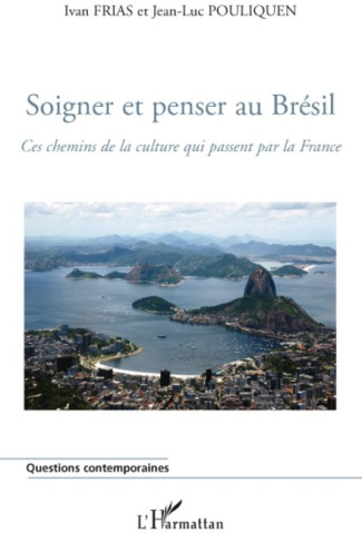 Soigner et penser au Brésil. Ces chemins de la culture qui passent par la France