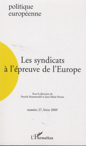 Politique européenne N° 27, hiver 2009 : Les syndicats à l'épreuve de l'Europe