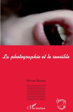 La photographie et le sensible. Les enjeux du sensible dans la représentation