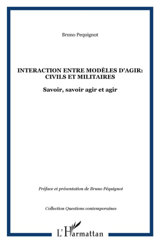 Interaction entre modèles d'agir : civils et militaires. Savoir, savoir agir et agir ; Cahiers du sé