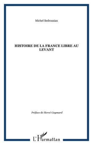 Histoire de la France libre au Levant. Les fronts renversés