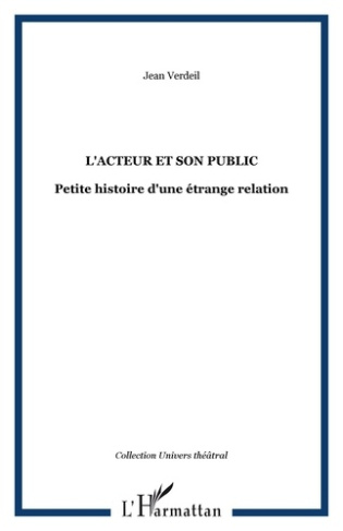 L'acteur et son public. Petite histoire d'une étrange relation