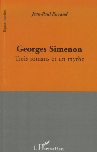 Georges Simenon. Trois romans et un mythe