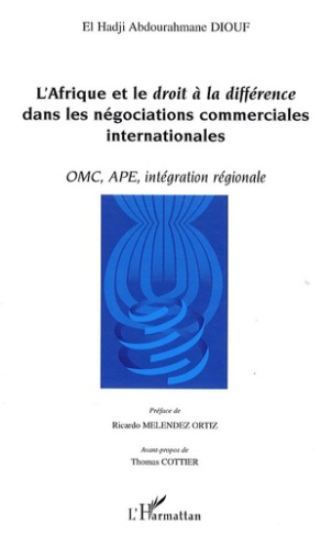 L'Afrique et le droit à la différence dans les négociations commerciales internationales. OMC, APE,