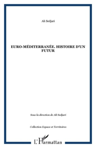 Euro-méditerranée. Histoire d'un futur