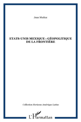 Géopolitique de la frontière. Etats-Unis - Mexique