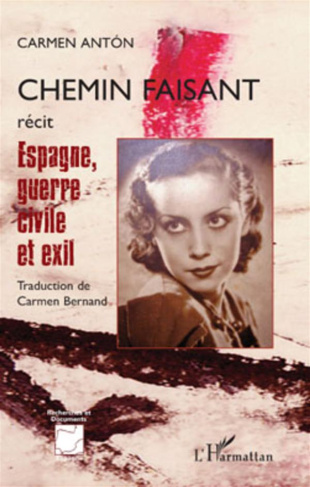 Chemin faisant. Espagne, guerre civile et exil