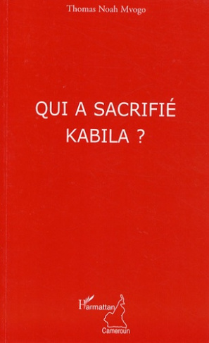 Qui a sacrifié Kabila ?