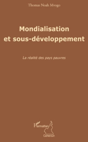 Mondialisation et sous-développement. La réalité des pays pauvres