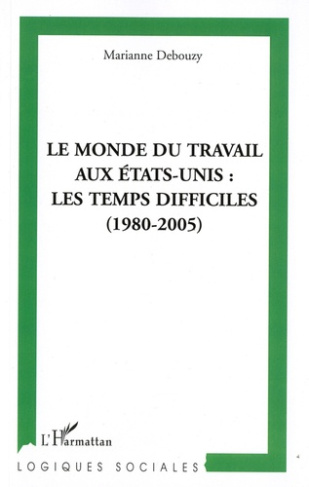 Le monde du travail aux Etats-Unis : les temps difficiles (1980-2005)