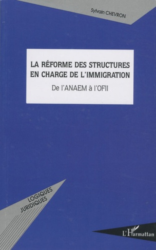 La réforme des structures en charge de l'immigration. De l'ANAEM à l'OFII