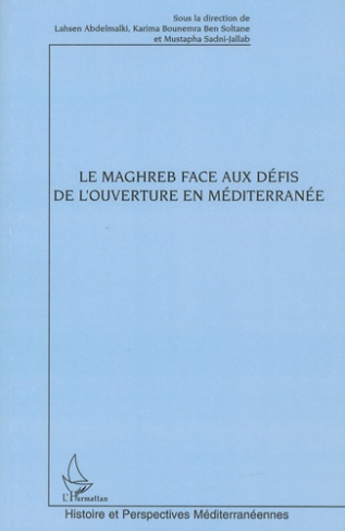 Le Maghreb face aux défis de l'ouverture en Méditerranée