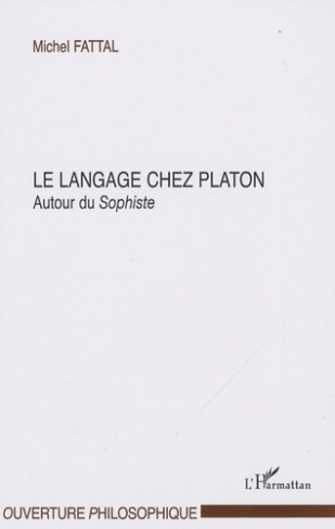 Le langage chez Platon. Autour du sophiste
