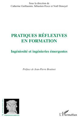Pratiques réflexives en formation. Ingéniosité et ingénieries émergentes
