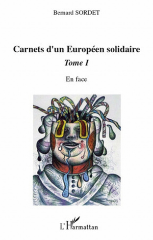Carnets d'un Européen solidaire. Tome 1, En face