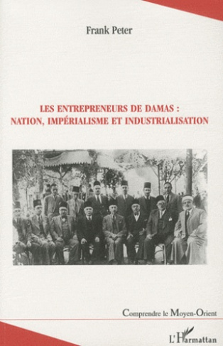 Les entrepreneurs de Damas : nation, impérialisme et industrialisation