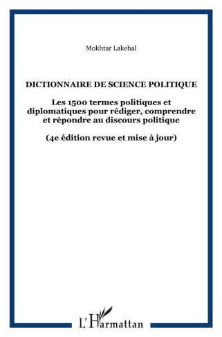 Dictionnaire de science politique. Les 1500 termes politiques et diplomatiques pour rédiger, compren