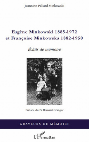 Eugène Minkowski 1885-1972 et Françoise Minkowska 1882-1950. Eclats de mémoire