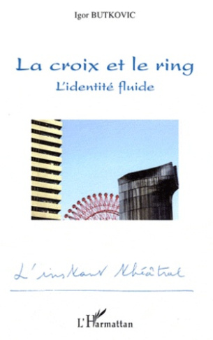 La croix et le ring. L'identité fluide