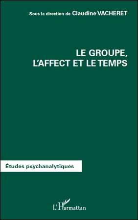 Le groupe, l'affect et le temps