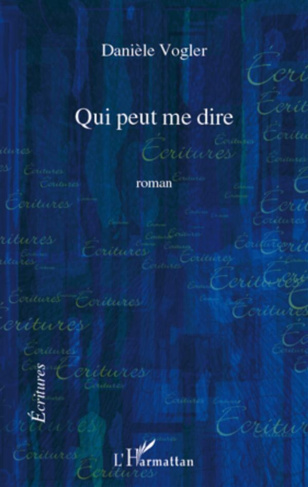Qui peut me dire. Roman