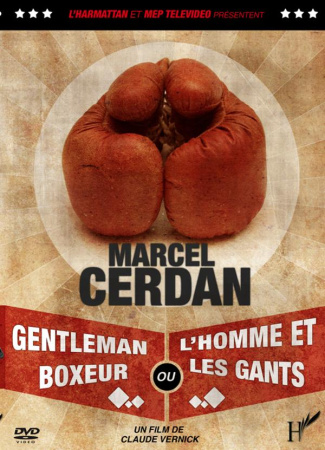 Marcel cerdan, gentleman boxeur ou l'homme et les gants