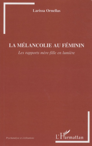 La mélancolie au féminin. Les rapports mère-fille en lumière