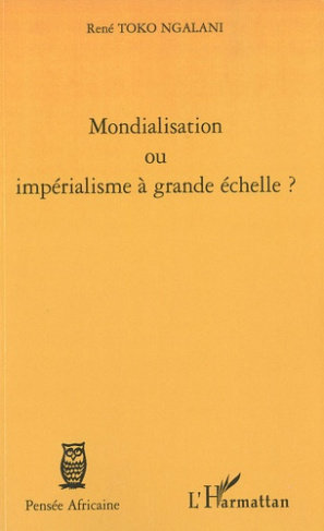 Mondialisation ou impérialisme à grande échelle ?