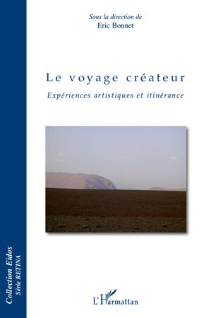 Le voyage créateur. Expériences artistiques et itinérance